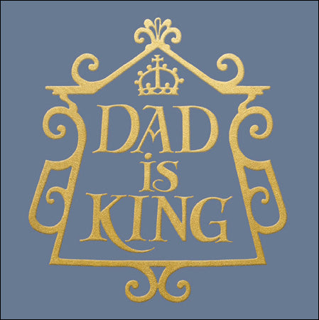 Dad is King Father's Day card - Daisy Park