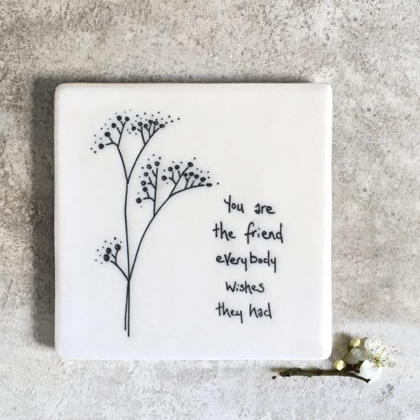 Floral coaster - You are the friend - Daisy Park