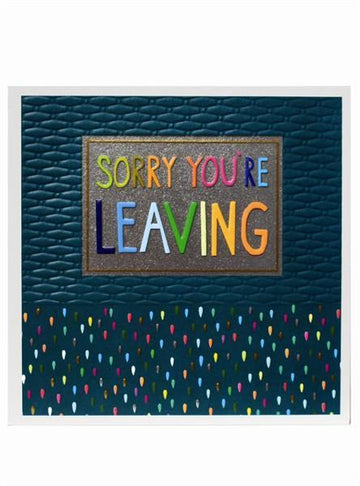 Sorry your leaving multi coloured card - Daisy Park