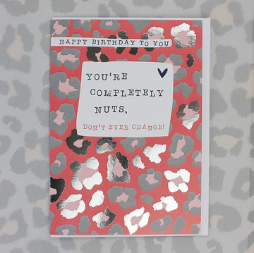 You're completely nuts birthday card - Daisy Park