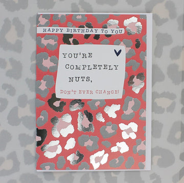 You're completely nuts birthday card - Daisy Park